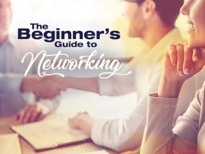 The Beginner’s Guide to Networking